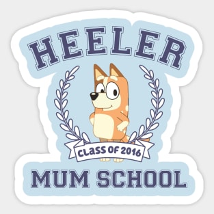 Heeler Mum School 2016 Sticker